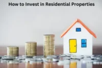 How to Invest in Residential Properties: A Complete Beginner-to-Expert Guide
