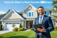 How to Start a Real Estate Business: A Complete Beginner’s Guide