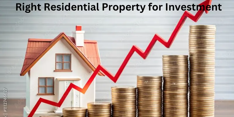 Right residential property for investment gains