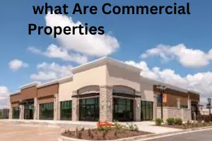 What Are Commercial Properties: A Complete Guide for Investors and Business Owners