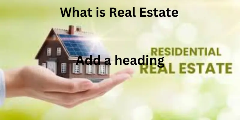 What Is Real Estate: A Complete Guide to Property, Types, and Investment What is real estate investment